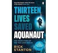 Aquanaut: Una vida bajo la superficie – La historia del rescate en la cueva de Tailandia