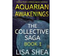 Aquarian Awakenings - A Collective Saga Sci-Fi Romance (The Collective Saga)