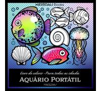 AQUÁRIO PORTÁTIL: Um livro de colorir com tema marinho, cheio de pequenas maravilhas subaquáticas - Kirerah Books (PEQUENAS COISAS)