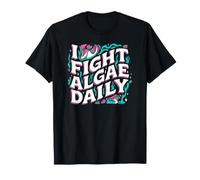 Aquarium Hobbyist I Fight Algae Daily Camiseta