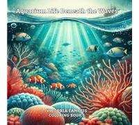 Aquarium Life Beneath the Waves: Coloring Book