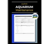 Aquarium Maintenance Log Book: Fish Tank Care | Track Water Conditions & Testings Changes, Fish Health & behavior | 110 Pages | 8.5" x 11"