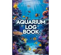 Aquarium Maintenance Log Book To Care Fish Tank And Aquatic Environment