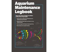 Aquarium Maintenance Logbook: Keep Your Tank In Pristine Condition and Your Fish in Top Health | 6 x 9 inches, 122 Pages | Monitor Water Conditions, ... Gift For New and Experienced Aquarium Owners