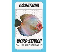 Aquarium Word Search Puzzle Book: Word Search with Easy to Read Print about Aquarium, Freshwater, Fish and More | 6x9 inches, 110 pages | 50+ Puzzles ... Gift for Vacations, Holidays and Free Times