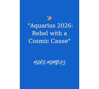 Aquarius 2026: Rebel with a Cosmic Cause