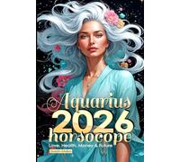Aquarius Horoscope 2026: Love, Health, Money & Future
