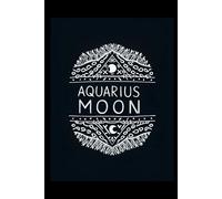 Aquarius Moon Journal: Zodiac Inspired Lined Notebook for Astrology Lovers and Creative Writing