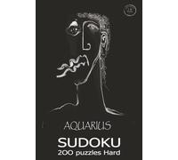 Aquarius Sudoku 200 Hard Puzzles... for You!: Give your brain a workout and have fun with this amazing collection of 200 puzzles of Hard level. A must-have for every Sudoku and Brain games lover.