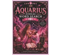 Aquarius Word Search Book: Word Searches with Easy-to-Read Print about Aquarius, Zodiac, Birth Signs and more | 6x9, 120 pages | 50 Puzzles ... Gifts for Vacation, Holidays and Free Time