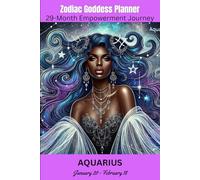 Aquarius Zodiac Goddess Planner 29 Month Yearly Planner: August 2025-December 2027, Women’s Empowerment Organizer, Home School, Personal, Business, Daily, Monthly, Yearly, Pocket sized 6x9"