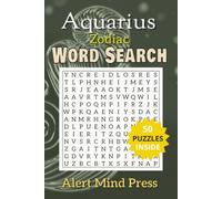 Aquarius Zodiac Word Search: 50 Word Search Puzzles for Aquarius the Innovative and Independent Water-Bearer Astrology, Zodiac,| 6x9 inches,106 pages ... and Free times (Astrology Zodiac Word Search)