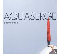 Aquaserge - Laisse ca etre [Vinilo]