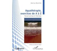 Aquathérapie, exercices de A à Z: Manuel pratique et théorique (Psycho-Logiques)