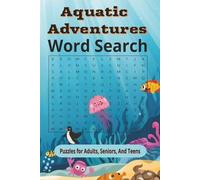 Aquatic Adventures Word Search: Easy To Read Print Word Search About Aquatic Species and Sea Creatures| 6x9 inches,110 pages|50+ Puzzles... Gift For Vacations, Holidays, and Free Times