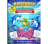 Aquatic Animal Coloring Book: All types of Aquatic Animal Drawing Coloring Book for Kids or Adults all Multi task, Relax, Create & Enjoy Every Page