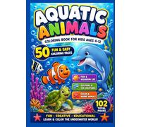 Aquatic Animals Coloring Book for Kids Ages 4-12: 50 Fun & Easy Coloring Pages of Fish, Dolphins, Sea Creatures & Ocean Life | Learn, Relax & Explore the Underwater World