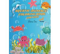 Aquatic Animals: Coloring Book For Kids: Easy Design for Relaxation and Learning
