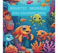 Aquatic Animals: Kids Coloring Book