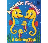 Aquatic Friends - A Coloring Book For Kids: A Splash of Underwater Fun for Little Artists