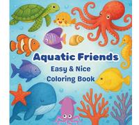 Aquatic Friends: Easy and Nice Coloring Book (Coloring Book Collection for Kids)