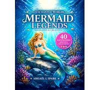 Aquatic Legends : Mermaid Coloring Book for Adults: 40 Detailed Coloring Pages for Relaxation and Creativity | Featuring Mermaids, Coral Reefs, ... Underwater Landscapes (Enchanted Worlds)