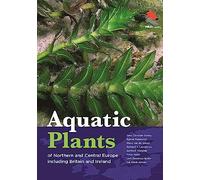 Aquatic Plants of Northern and Central Europe including Britain and Ireland: 118 (WILDGuides)