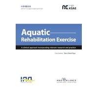 Aquatic Rehabilitation Exercise: A clinical approach incorporating relevant research and practice