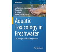 Aquatic Toxicology in Freshwater: The Multiple Biomarker Approach (Springer Water)