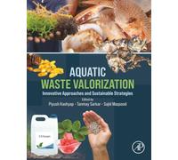 Aquatic Waste Valorization: Innovative Approaches and Sustainable Strategies