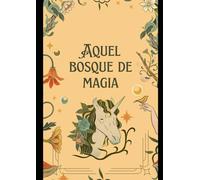 Aquel bosque de magia: Una aventura nueva (Fábulas pará niños)