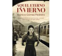 Aquel eterno invierno: Ficción histórica, thriller político y de espionaje, basado en la vida de una espía de la CIA.