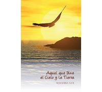 Aquel que Une el Cielo y la Tierra