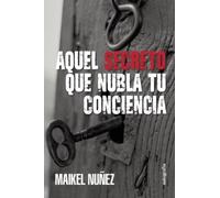Aquel Secreto Que Nubla Tu Conciencia