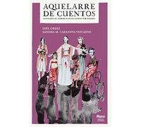 Aquelarre De Cuentos: Antología de terror insólito escrito por mujeres