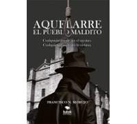 AQUELARRE EL PUEBLO MALDITO | Francisco N Morujo