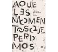 Aqueles momentos que perdemos