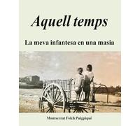 Aquell temps: La meva infantesa en una masia