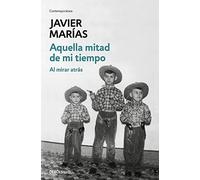 Aquella mitad de mi tiempo: Al mirar atrás (Contemporánea)