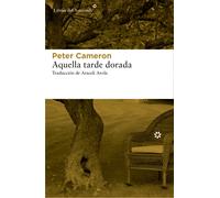 Aquella tarde dorada | Peter Cameron