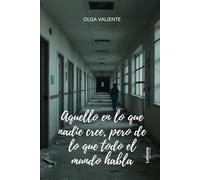 Aquello en lo que nadie cree, pero de lo que todo el mundo habla: 1 (Novela)