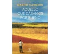 Aquello que dábamos por bueno (NO FICCIÓN)