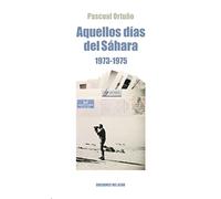 AQUELLOS DIAS DEL SAHARA (1974-1975): 16 (LIBROS SINGULARES)