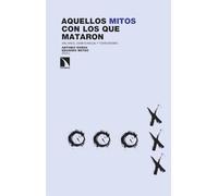 Aquellos Mitos Con Los Que Mataron