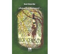 ¡Aquellos tiempos!: Aborigen soy