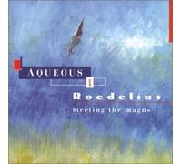 Aqueous & Rodelius - Meeting the Magus