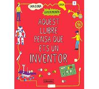 Aquest Llibre Pensa Que Ets Un Inventor: 1 (Imagina)