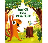 Aquesta és la meva flor! | Nicola Slater, Alice Hemming