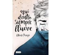 Aquí dentro siempre llueve (Punto de encuentro)