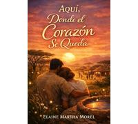 Aqui, Donde el Corazón se queda